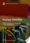 Multiple alterities : views of others in textbooks of the Middle East /