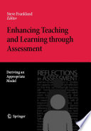 Enhancing teaching and learning through assessment /