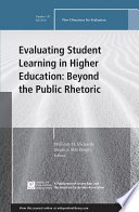 Evaluating student learning in higher education : beyond the public rhetoric /