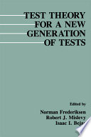 Test theory for a new generation of tests /