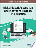 Handbook of research on digital-based assessment and innovative practices in education /