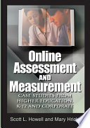 Online assessment and measurement : case studies from higher education, K-12 and corporate /