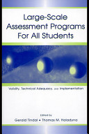 Large-scale assessment programs for all students : validity, technical adequacy, and implementation /