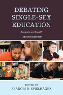 Debating single-sex education : separate and equal? /
