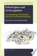 School space and its occupation : conceptualising and evaluating innovative learning environments /