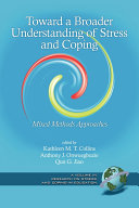 Toward a broader understanding of stress and coping : mixed methods approaches /