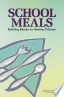 School meals : building blocks for healthy children /