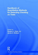Handbook of quantitative methods for detecting cheating on tests /