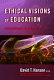 Ethical visions of education : philosophies in practice /