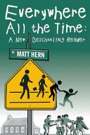 Everywhere all the time : a new deschooling reader /