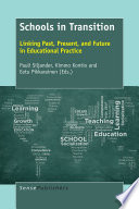 Schools in transition : linking past, present, and future in educational practice /