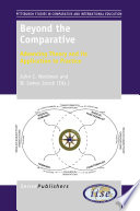 Beyond the Comparative : Advancing Theory and its Application to Practice /