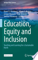 Education, Equity and Inclusion : Teaching and Learning for a Sustainable North /