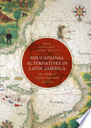 Educational Alternatives in Latin America : New Modes of Counter-Hegemonic Learning /