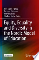 Equity, Equality and Diversity in the Nordic Model of Education  /