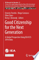 Good Citizenship for the Next Generation  : A Global Perspective Using IEA ICCS 2016 Data  /