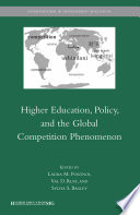 Higher Education, Policy, and the Global Competition Phenomenon /