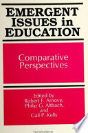 Emergent issues in education : comparative perspectives /