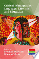 Critical ethnography, language, race/ism and education /