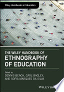 The Wiley handbook of ethnography of education /