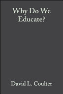 Why do we educate? : renewing the conversation /
