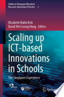 Scaling up ICT-based Innovations in Schools : The Singapore Experience /