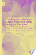 Teaching and Learning for Social Justice and Equity in Higher Education : Co-curricular Environments /