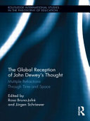 The global reception of John Dewey's thought : multiple refractions through time and space /