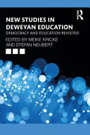 New studies in Deweyan education : democracy and education revisited /
