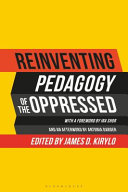 Reinventing Pedagogy of the oppressed : contemporary critical perspectives /