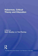 Habermas, critical theory and education /
