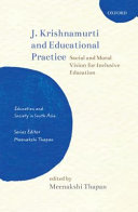J. Krishnamurti and educational practice : social and moral vision for inclusive education /