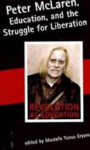 Peter McLaren, education and the struggle for liberation /