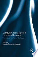 Curriculum, pedagogy and educational research : the work of Lawrence Stenhouse /