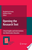 Opening the research text : critical insights and in(ter)ventions [as printed] into mathematics education /