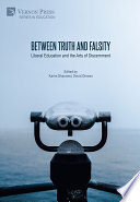 Between Truth and Falsity : Liberal Education and the Arts of Discernment /