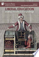 Liberal education : analog dreams in a digital age /