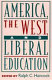 America, the West, and liberal education /