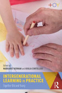 Intergenerational learning in practice : together old and young /