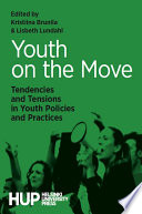 Youth on the move : tendencies and tensions in youth policies and practices /