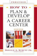 How to plan & develop a career center /