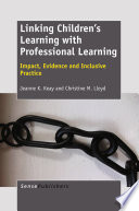 Linking Children's Learning With Professional Learning : Impact, Evidence and Inclusive Practice /