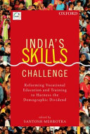 India's skills challenge : reforming vocational education and training to harness the demographic dividend /