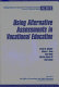 Using alternative assessments in vocational education /