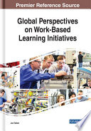 Global perspectives on work-based learning initiatives /