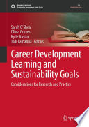 Career Development Learning and Sustainability Goals : Considerations for Research and Practice /