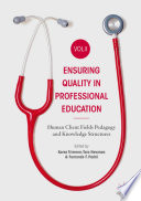 Ensuring Quality in Professional Education Volume I : Human Client Fields Pedagogy and Knowledge Structures /