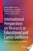 International Perspectives on Research in Educational and Career Guidance : Promoting Equity Through Guidance /