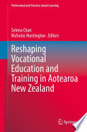 Reshaping Vocational Education and Training in Aotearoa New Zealand /