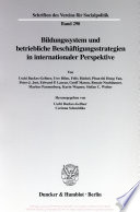 Bildungssystem und betriebliche Beschäftigungsstrategien in internationaler Perspektive / Herausgegeben von Uschi Backes-Gellner, Corinna Schmidtke